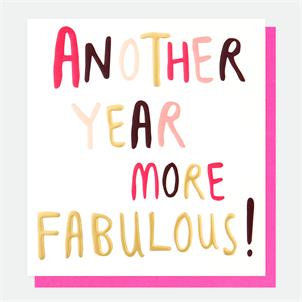 Caroline Gardner Another Year More Fabulous Birthday Card WRD017