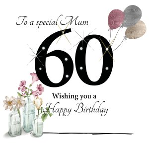 Rush Design Mum 60th Birthday Card ESL13