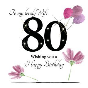 Rush Design Wife 80th Birthday Card ESL95