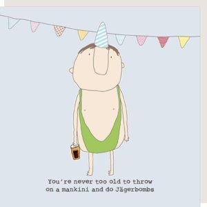 Rosie Made A Thing Mankini Birthday Card GF21
