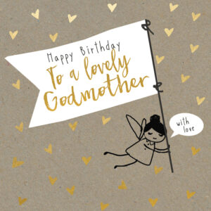 Hammond Gower Happy Birthday Godmother Card - PIA519