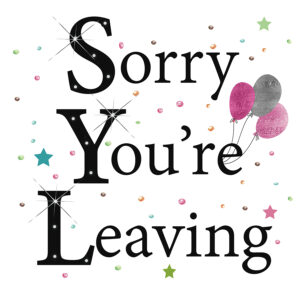 Rush Design Sorry You're Leaving Card - ESL62