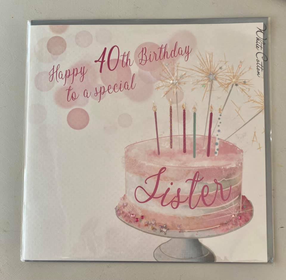 White Cotton Sister 40th Birthday Card - XVN150-S40