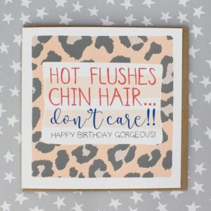 Molly Mae Hot Flushes Chin Hair Don't Care Birthday Card IR102