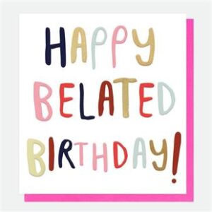 Caroline Gardner Belated Birthday Card WRD032