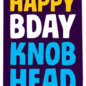 Dean Morris Knob Head Birthday Card - GUM08