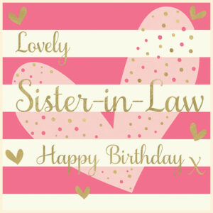 Rush Design Sister In Law Birthday Card - EL032
